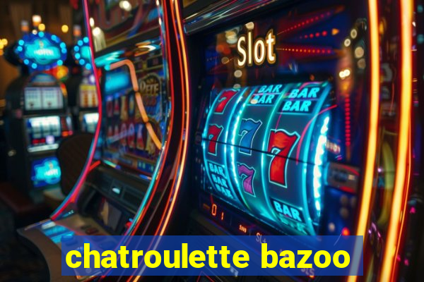 chatroulette bazoo